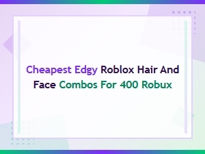Cheapest Edgy Roblox Hair and Face Combos for 400 Robux